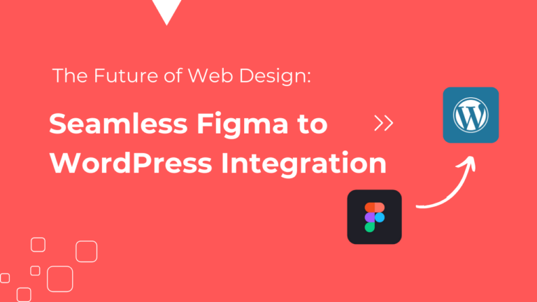 Future of Web Design: Figma to WordPress Integration